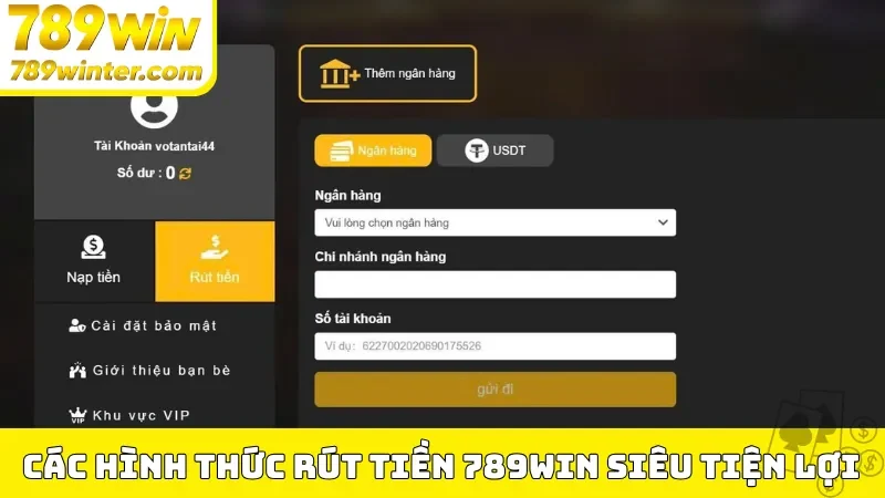 Các hình thức rút tiền 789Win siêu tiện lợi