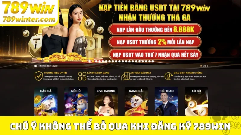 Chú ý không thể bỏ qua khi đăng ký 789Win