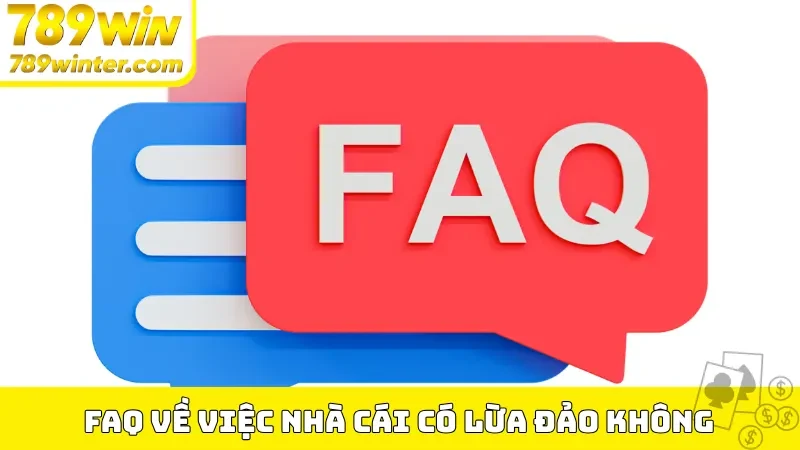 FAQ về việc nhà cái có lừa đảo không